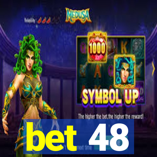 bet 48